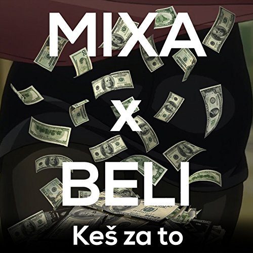 Mixa & Beli- Keš Za To